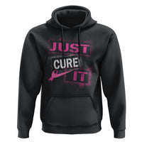PInk Breast Cancer Hoodie Just Cure It - Wonder Print Shop