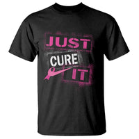 PInk Breast Cancer T Shirt Just Cure It - Wonder Print Shop