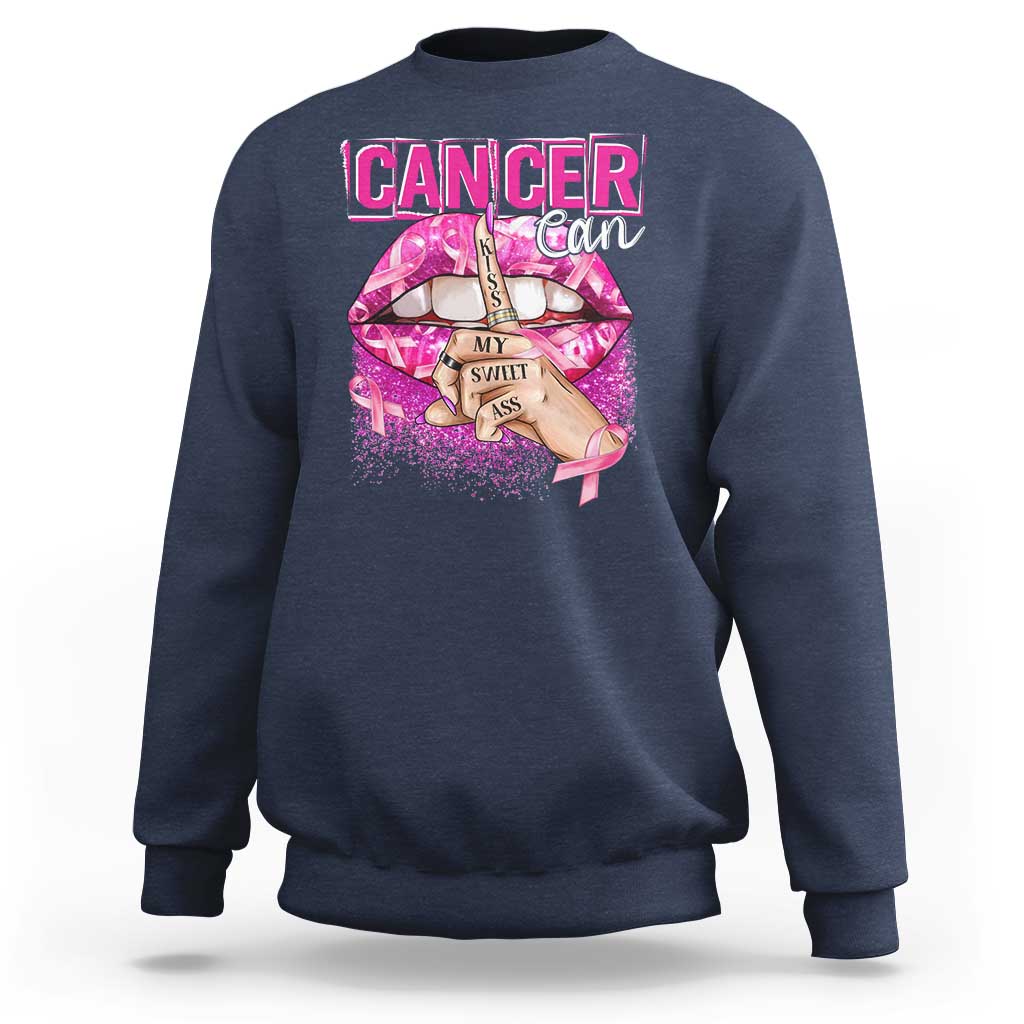 Breast Cancer Sweatshirt Cancer Can Kiss My Sweet Ass - Wonder Print Shop