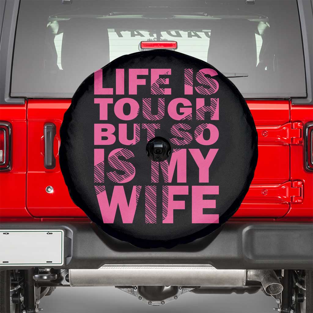 Breast Cancer Spare Tire Cover Life Is Tough But So Is My Wife