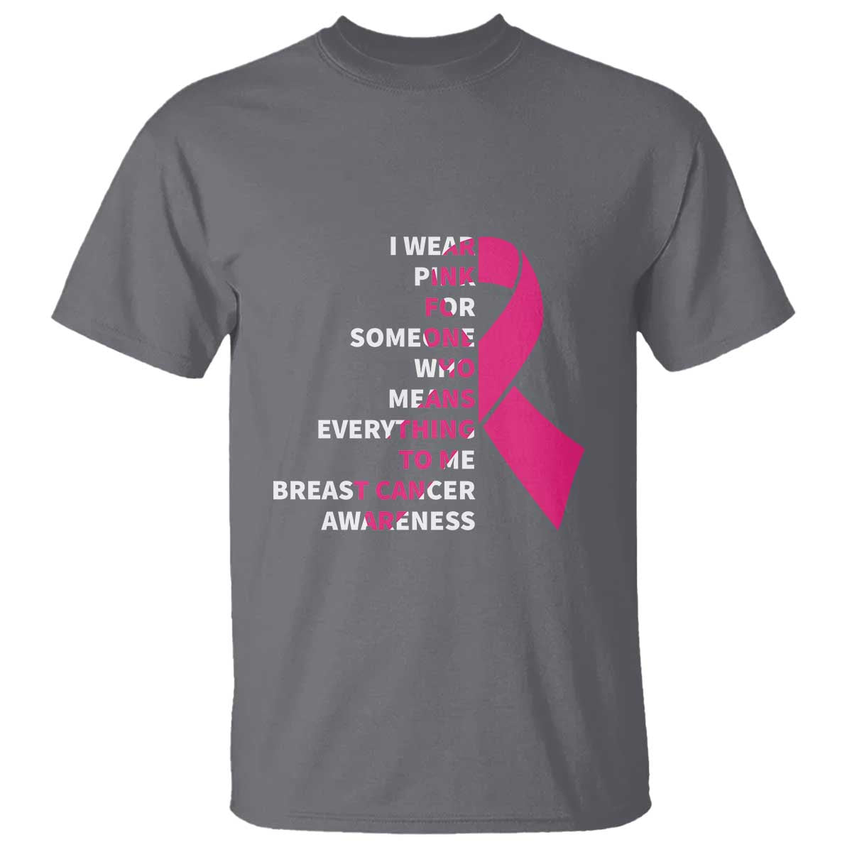 Pink Breast Cancer T Shirt I Wear Pink For Someone Who Means Everything To Me - Wonder Print Shop