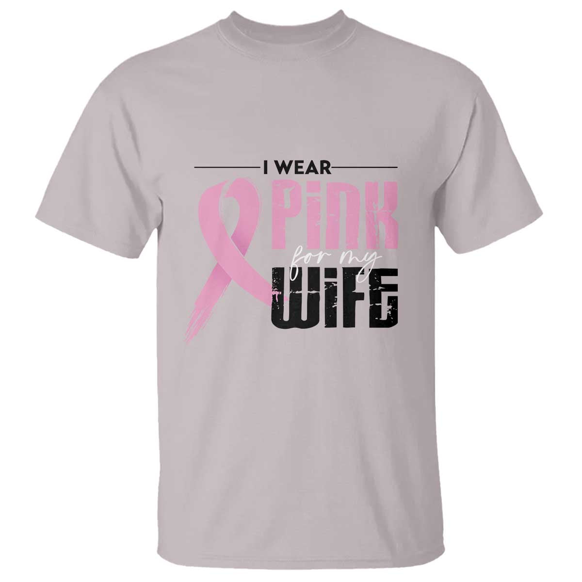 Pink Breast Cancer T Shirt I Wear Pink For My Wife - Wonder Print Shop
