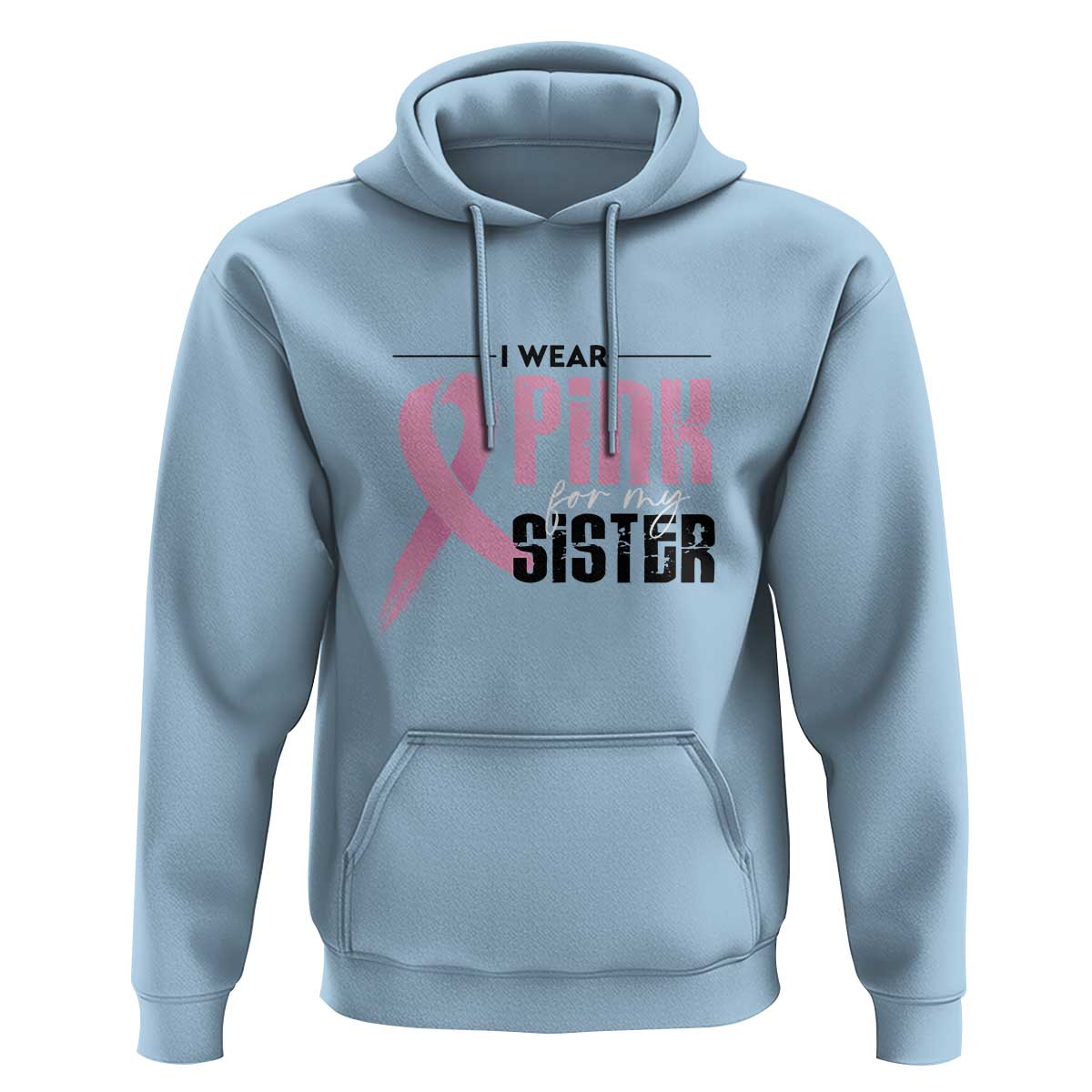Pink Breast Cancer Hoodie I Wear Pink For My Sister - Wonder Print Shop