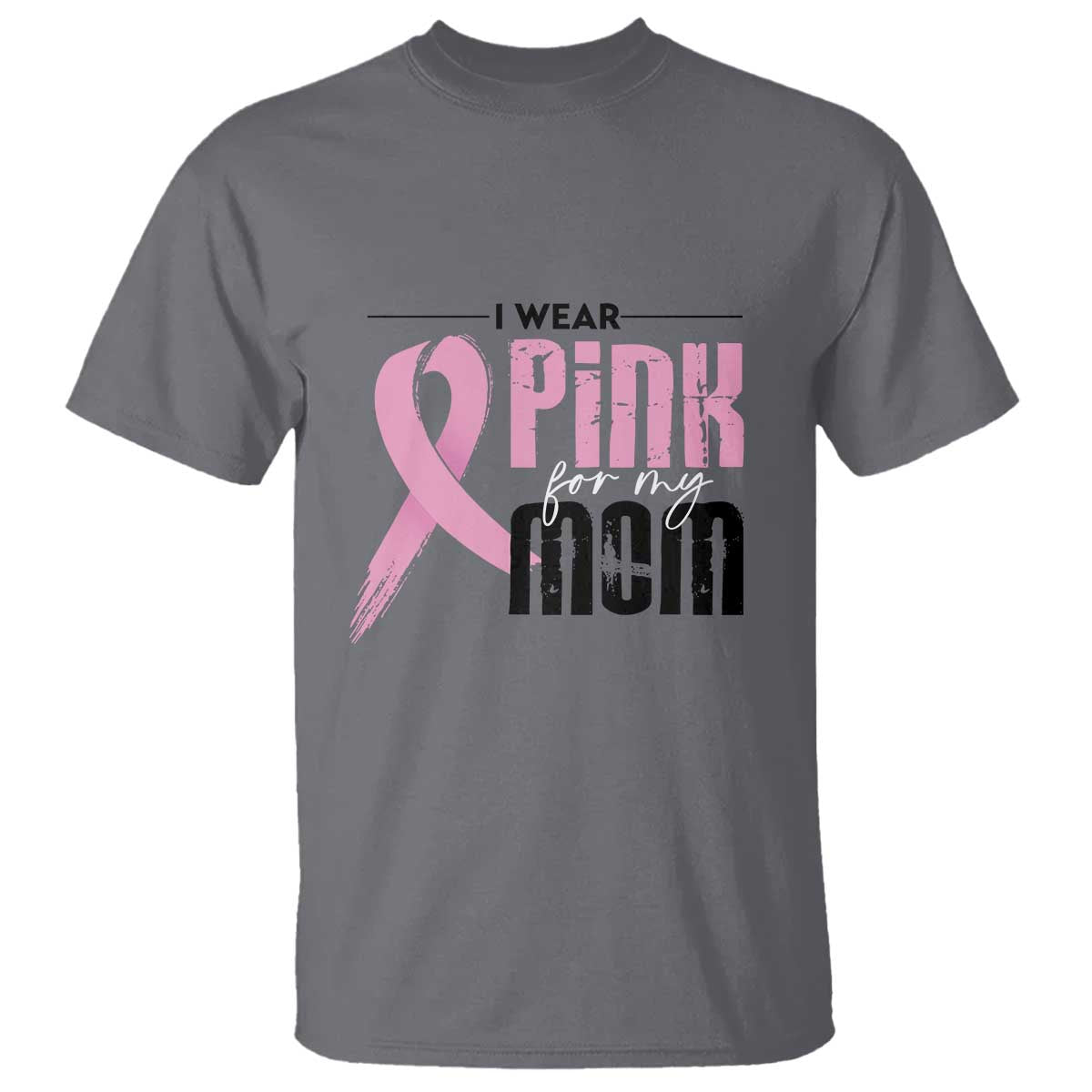 Pink Breast Cancer T Shirt I Wear Pink For My Mom - Wonder Print Shop