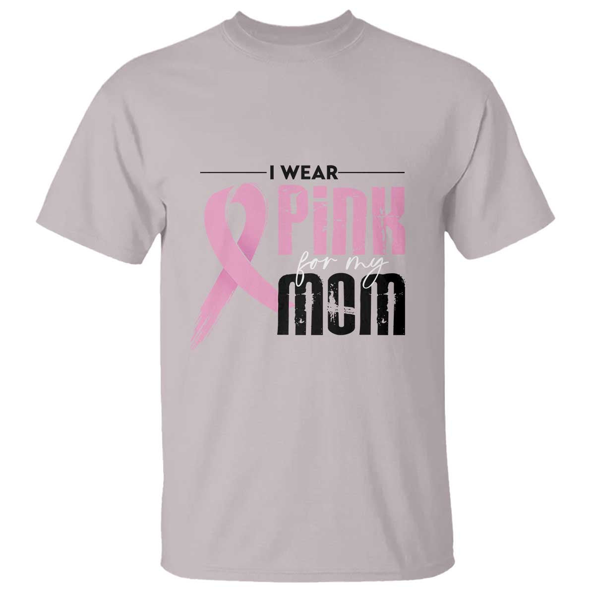 Pink Breast Cancer T Shirt I Wear Pink For My Mom - Wonder Print Shop