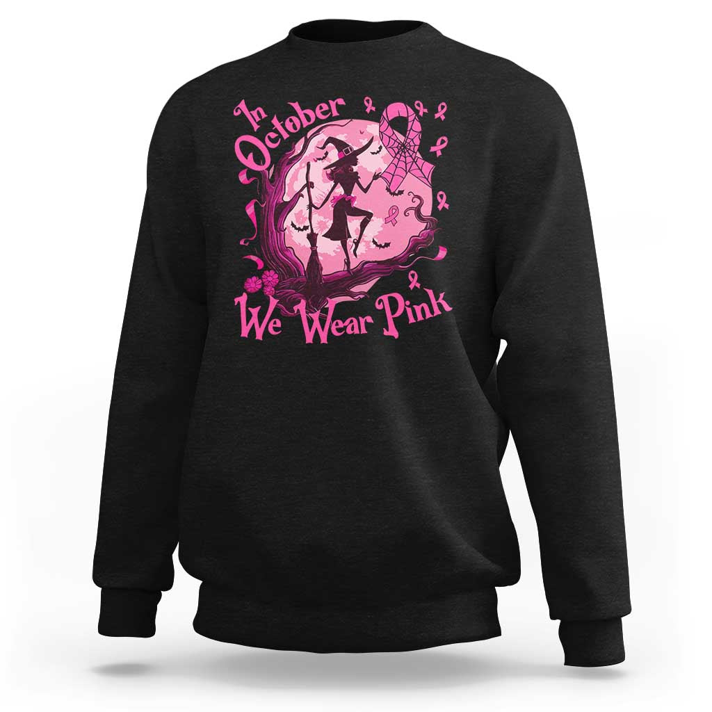 Breast Cancer Halloween Sweatshirt In October We Wear Pink Witch - Wonder Print Shop