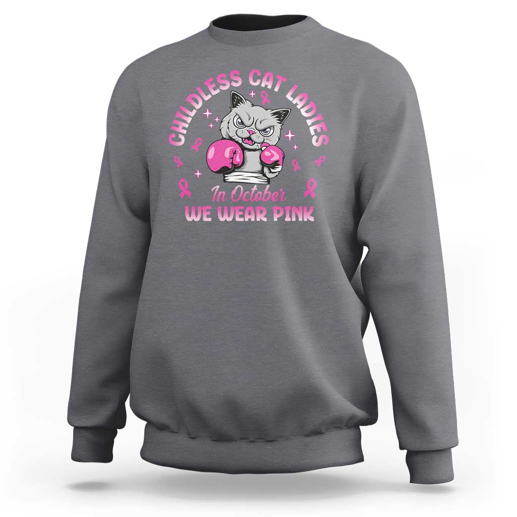 Breast Cancer Childless Cat Lady Sweatshirt In October We Wear Pink - Wonder Print Shop
