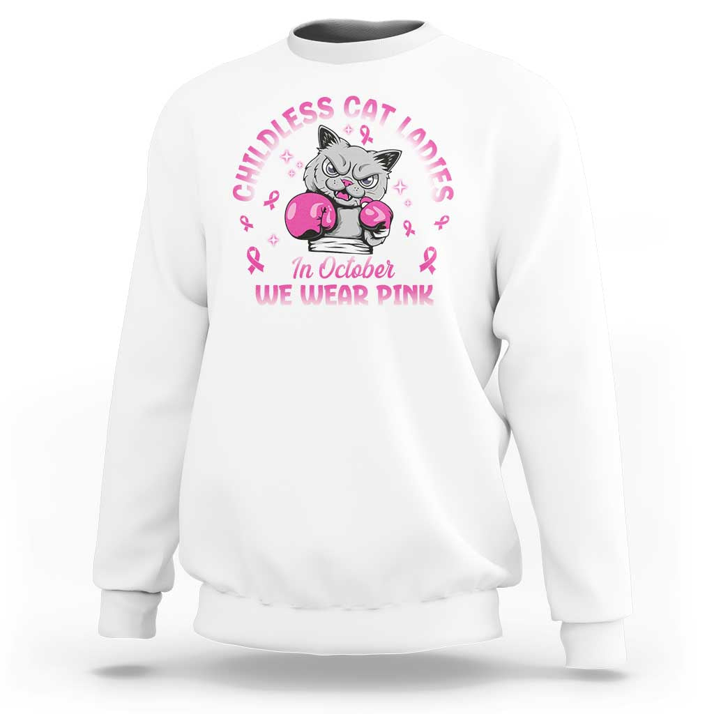 Breast Cancer Childless Cat Lady Sweatshirt In October We Wear Pink - Wonder Print Shop