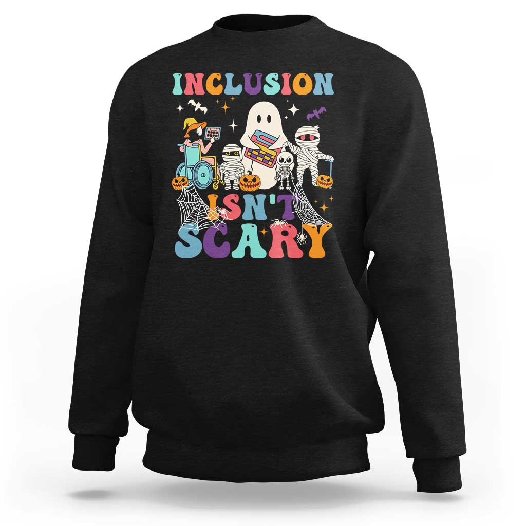 Special Teacher Halloween Sweatshirt Inclusion Isn't Scary - Wonder Print Shop
