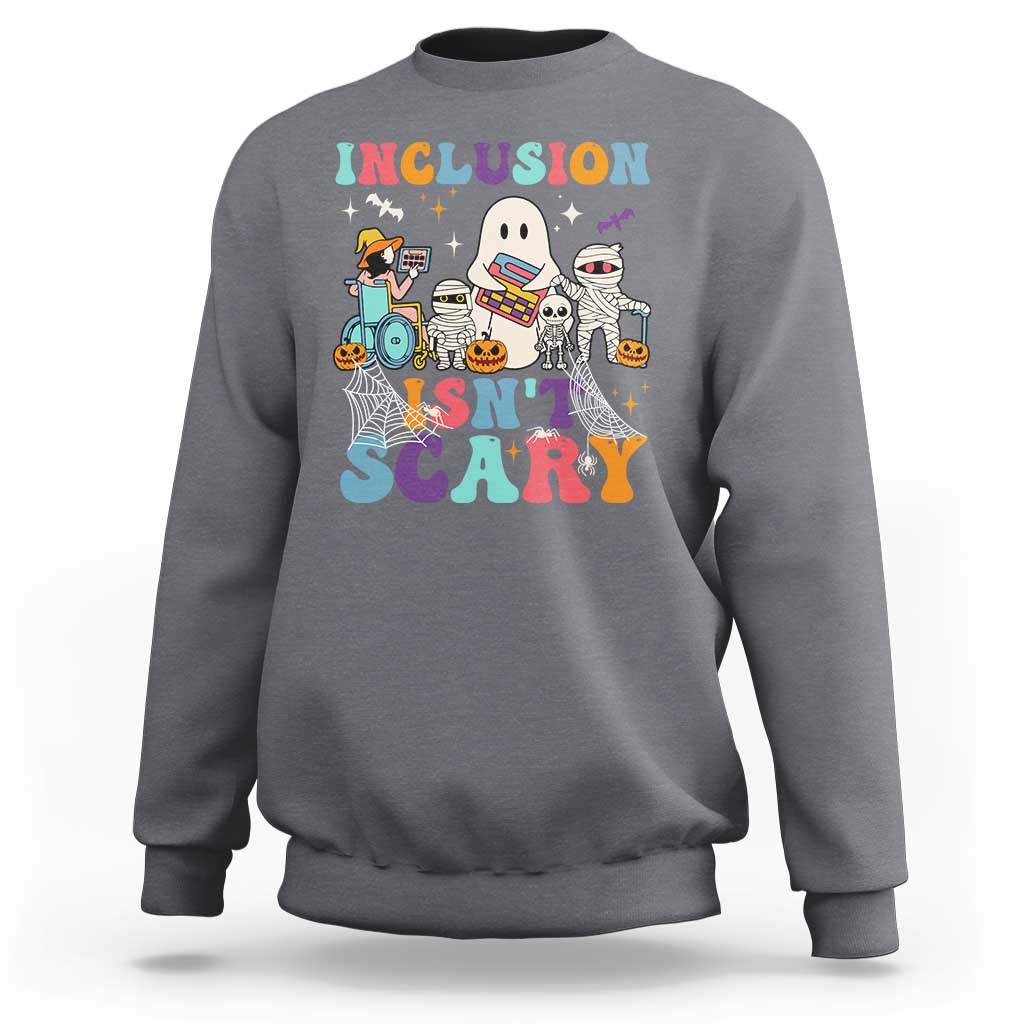 Special Teacher Halloween Sweatshirt Inclusion Isn't Scary - Wonder Print Shop
