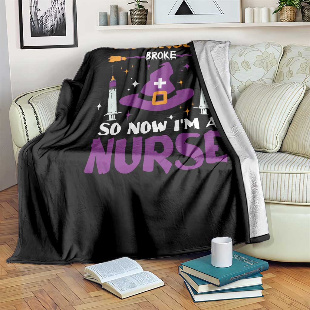 Nurse Halloween Throw Blanket My Broom Broke So Now Im A Nurse - Wonder Print Shop