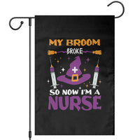 Nurse Halloween Garden Flag My Broom Broke So Now Im A Nurse - Wonder Print Shop