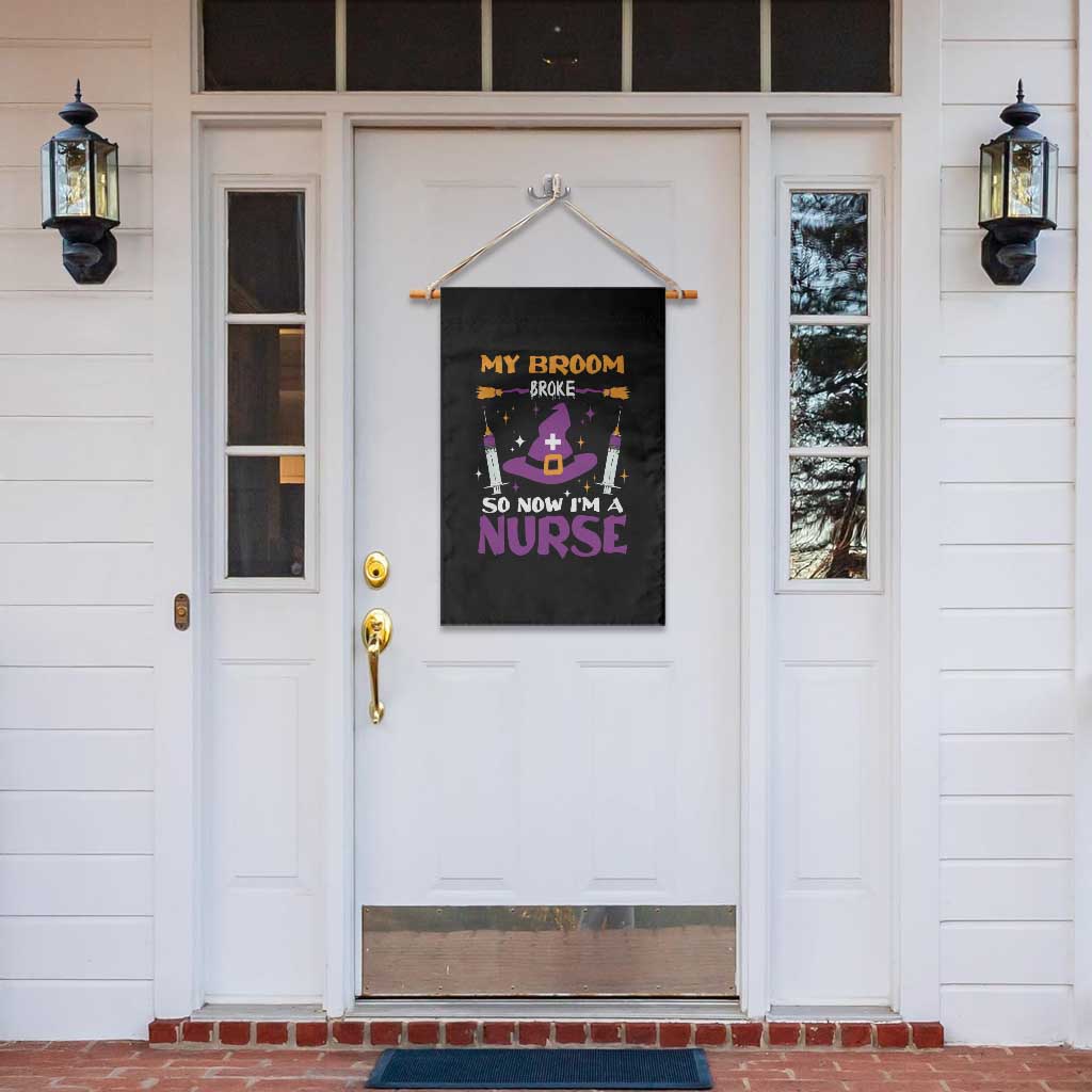 Nurse Halloween Garden Flag My Broom Broke So Now Im A Nurse - Wonder Print Shop
