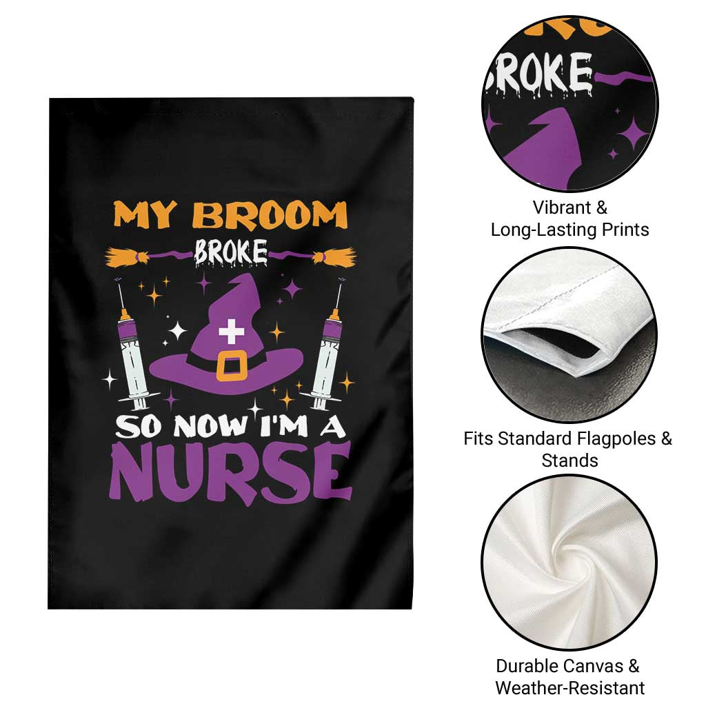 Nurse Halloween Garden Flag My Broom Broke So Now Im A Nurse - Wonder Print Shop