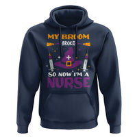 Nurse Halloween Hoodie My Broom Broke So Now Im A Nurse