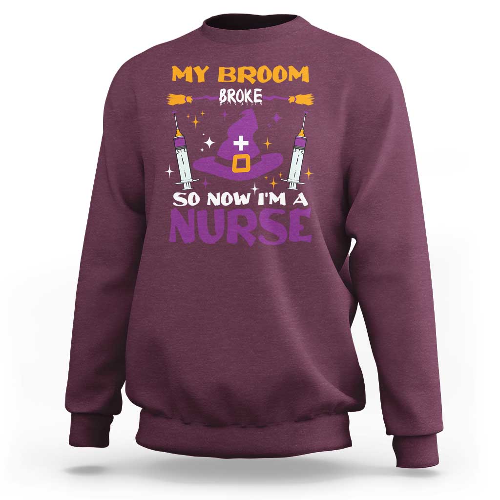 Nurse Halloween Sweatshirt My Broom Broke So Now Im A Nurse - Wonder Print Shop