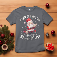 Christmas T Shirt I Can Get You On The Naughty List Cute Santa - Wonder Print Shop