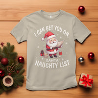 Christmas T Shirt I Can Get You On The Naughty List Cute Santa - Wonder Print Shop