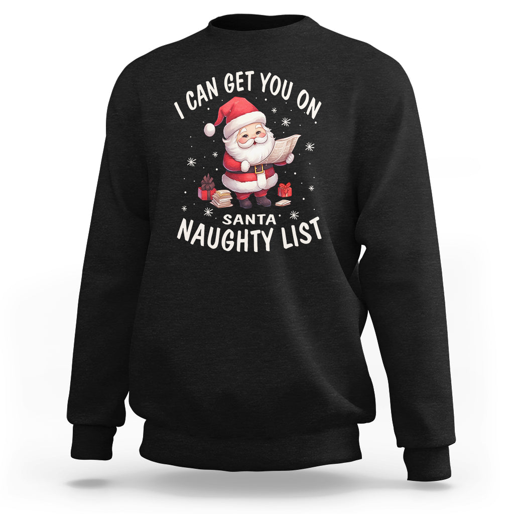 Christmas Sweatshirt I Can Get You On The Naughty List Cute Santa - Wonder Print Shop
