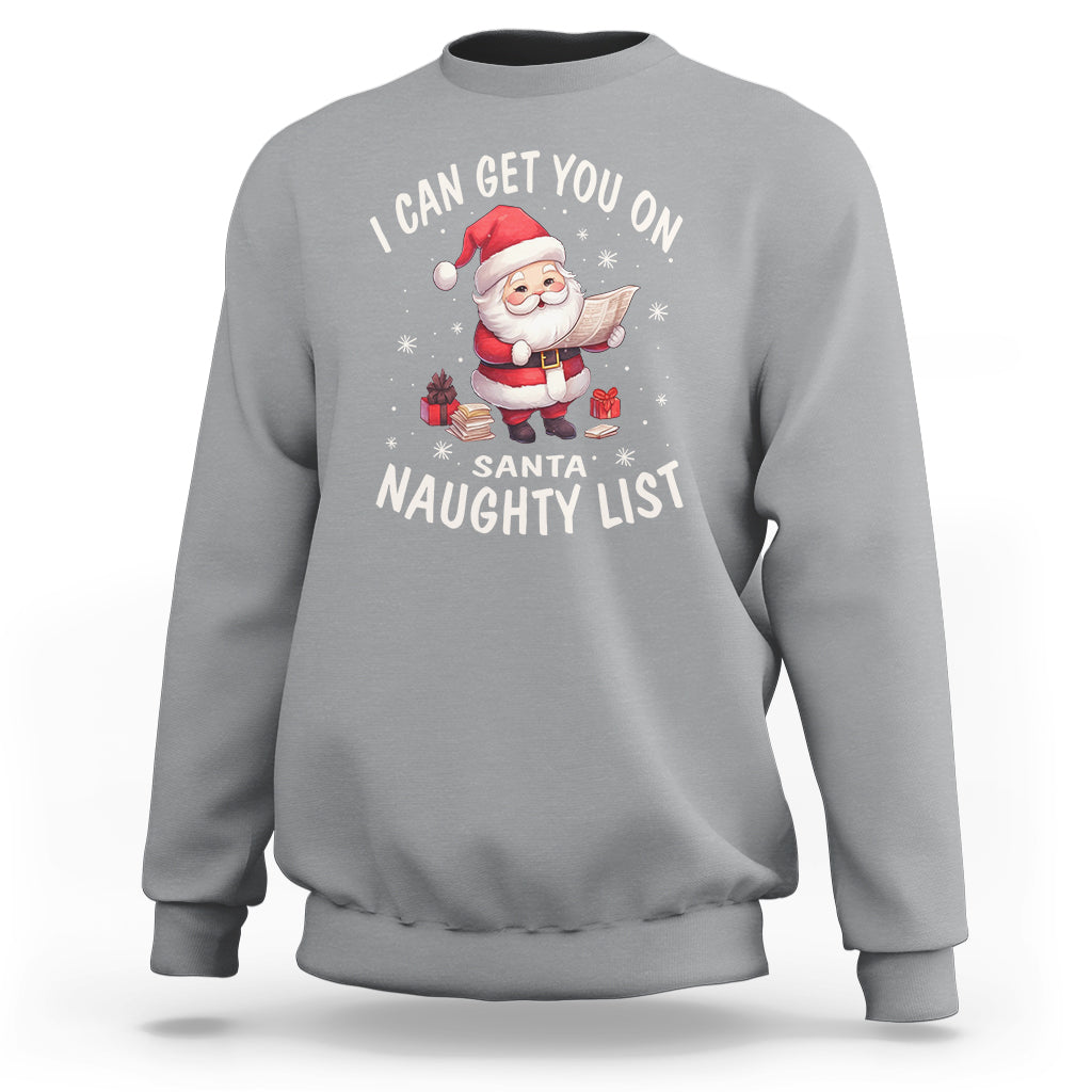 Christmas Sweatshirt I Can Get You On The Naughty List Cute Santa - Wonder Print Shop