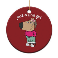 Funny Meme Just A Chill Girl Christmas Ornament - Wonder Print Shop