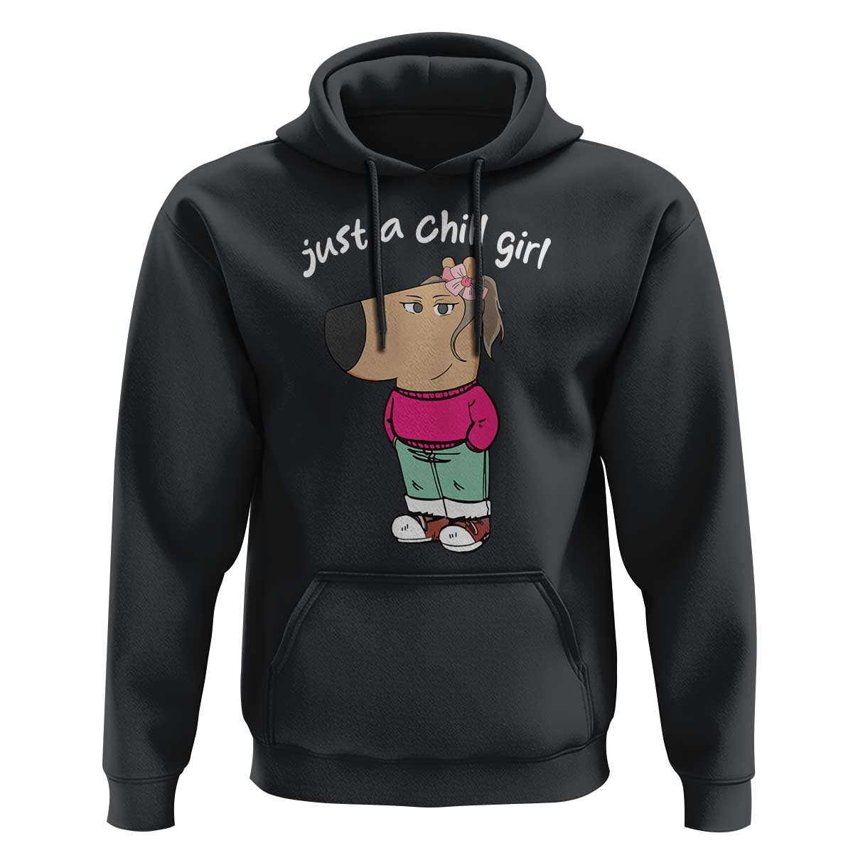 Funny Meme Just a Chill Girl Hoodie