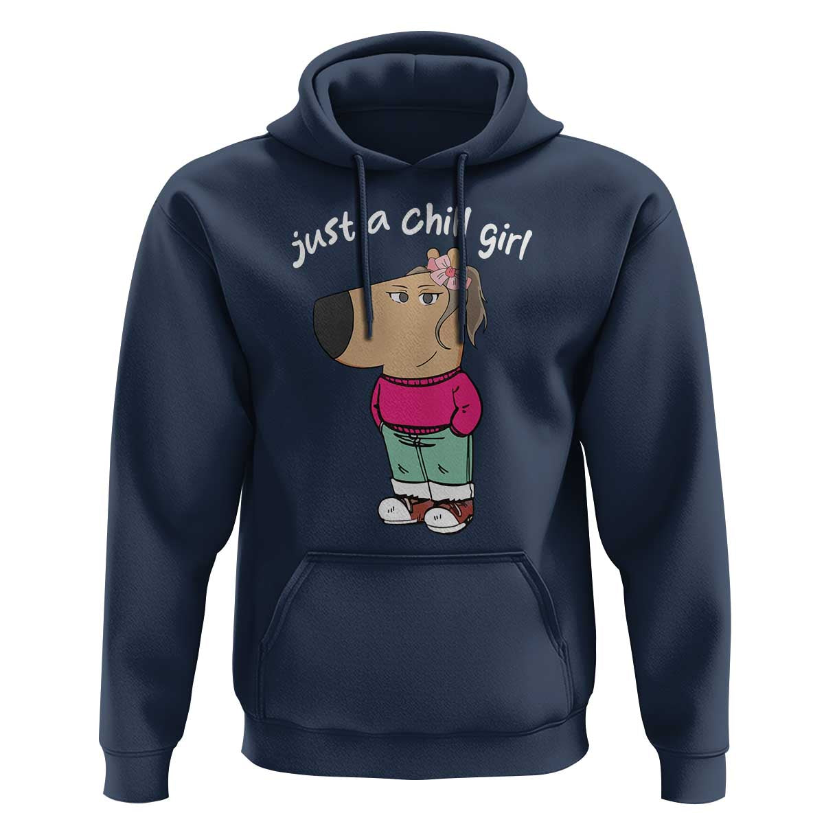 Funny Meme Just a Chill Girl Hoodie
