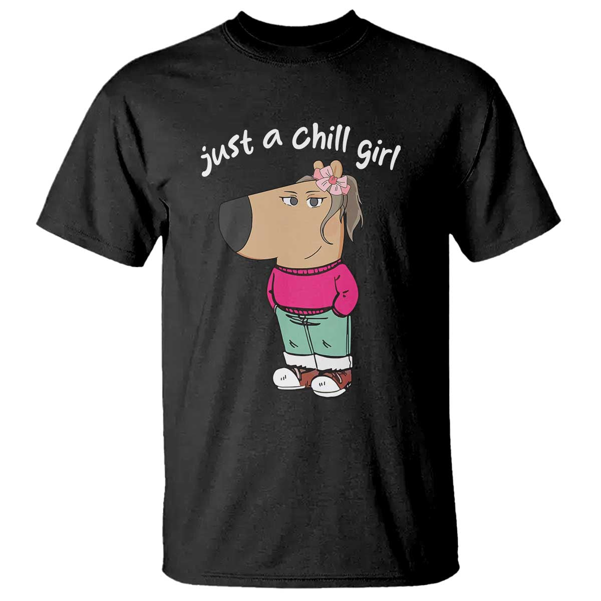 Funny Meme Just a Chill Girl T Shirt - Wonder Print Shop