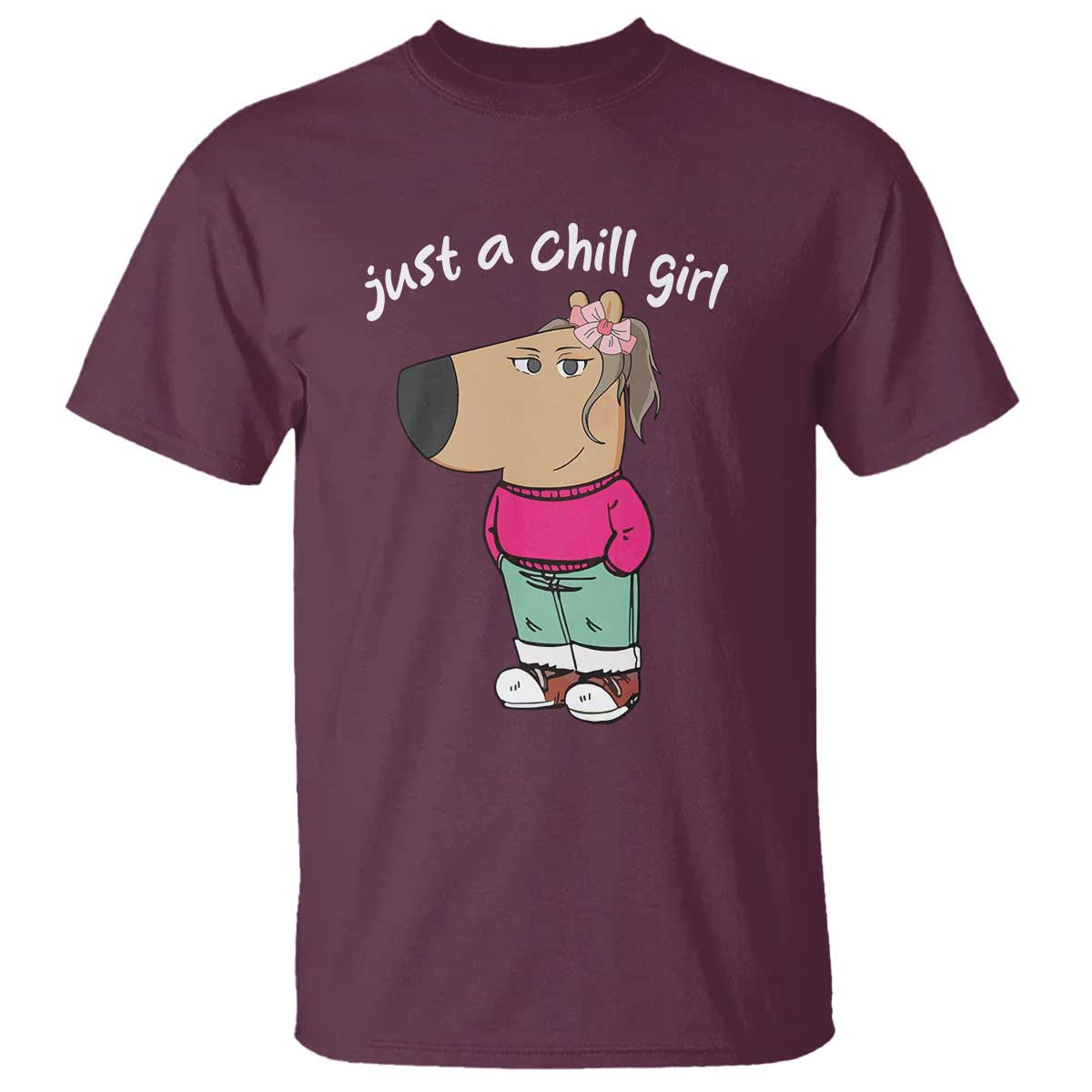 Funny Meme Just a Chill Girl T Shirt - Wonder Print Shop
