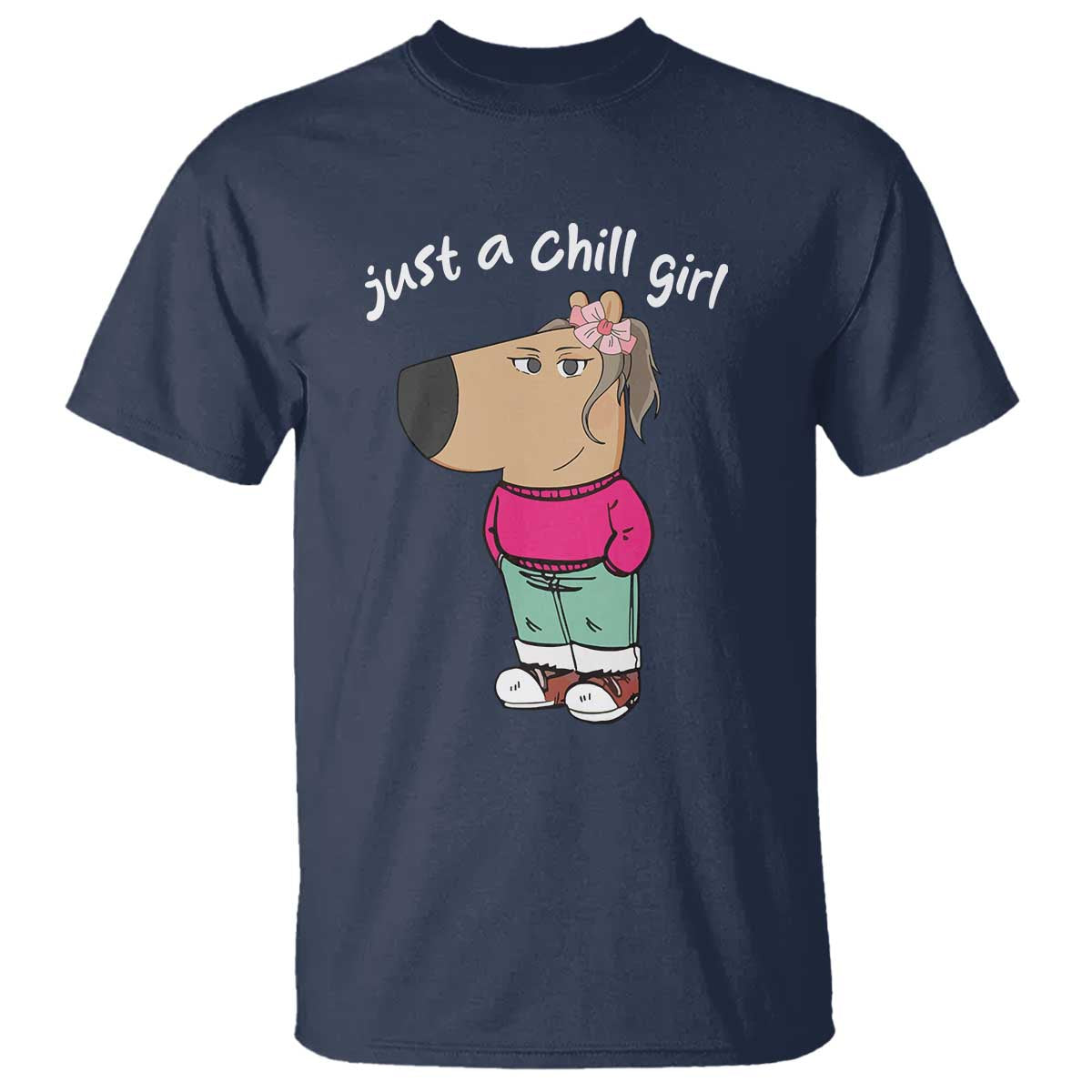 Funny Meme Just a Chill Girl T Shirt - Wonder Print Shop