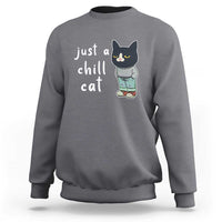 Funny Meme Just A Chill Cat Sweatshirt - Wonder Print Shop