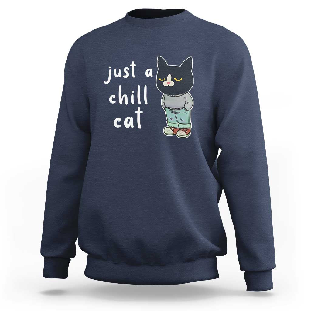 Funny Meme Just A Chill Cat Sweatshirt - Wonder Print Shop