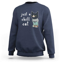 Funny Meme Just A Chill Cat Sweatshirt - Wonder Print Shop