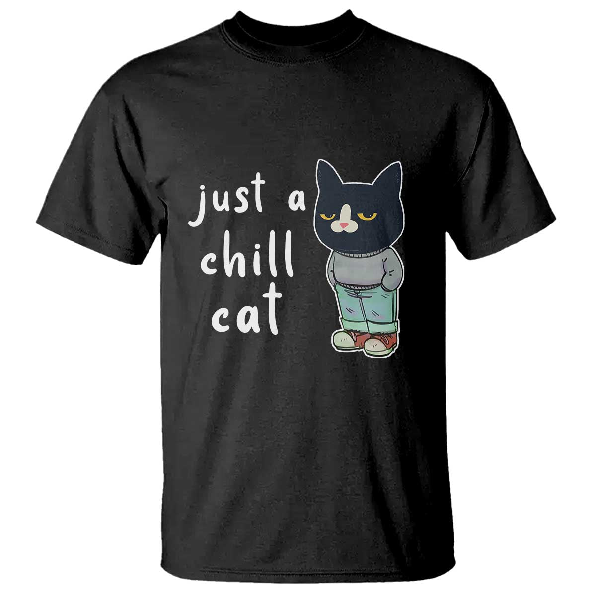 Funny Meme Just A Chill Cat T Shirt - Wonder Print Shop