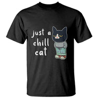 Funny Meme Just A Chill Cat T Shirt - Wonder Print Shop