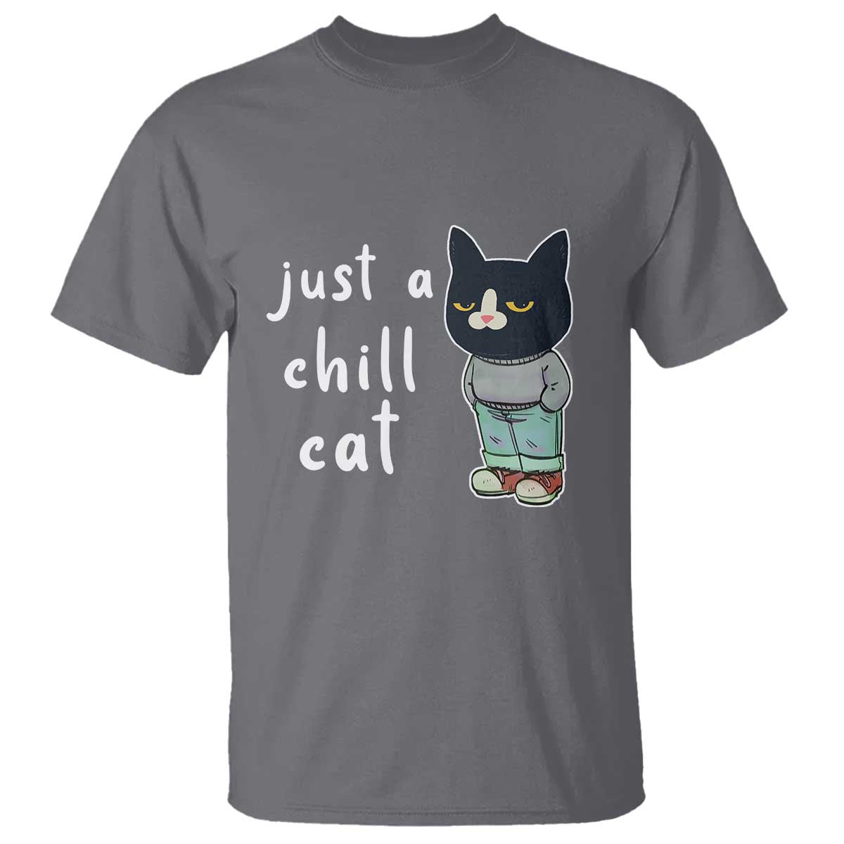 Funny Meme Just A Chill Cat T Shirt - Wonder Print Shop