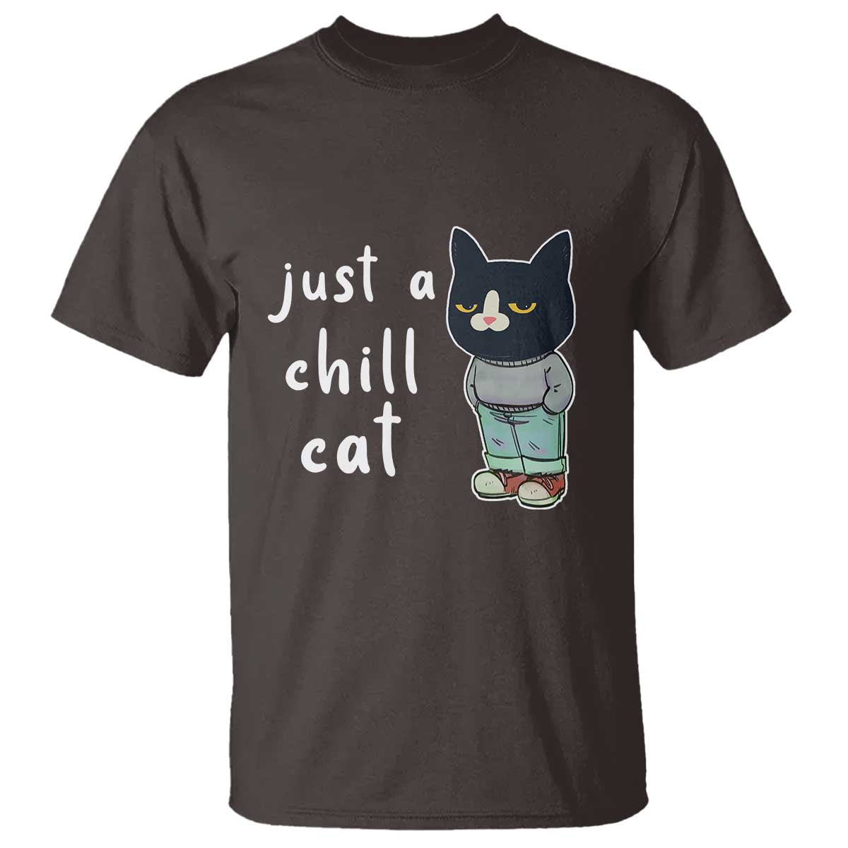 Funny Meme Just A Chill Cat T Shirt - Wonder Print Shop
