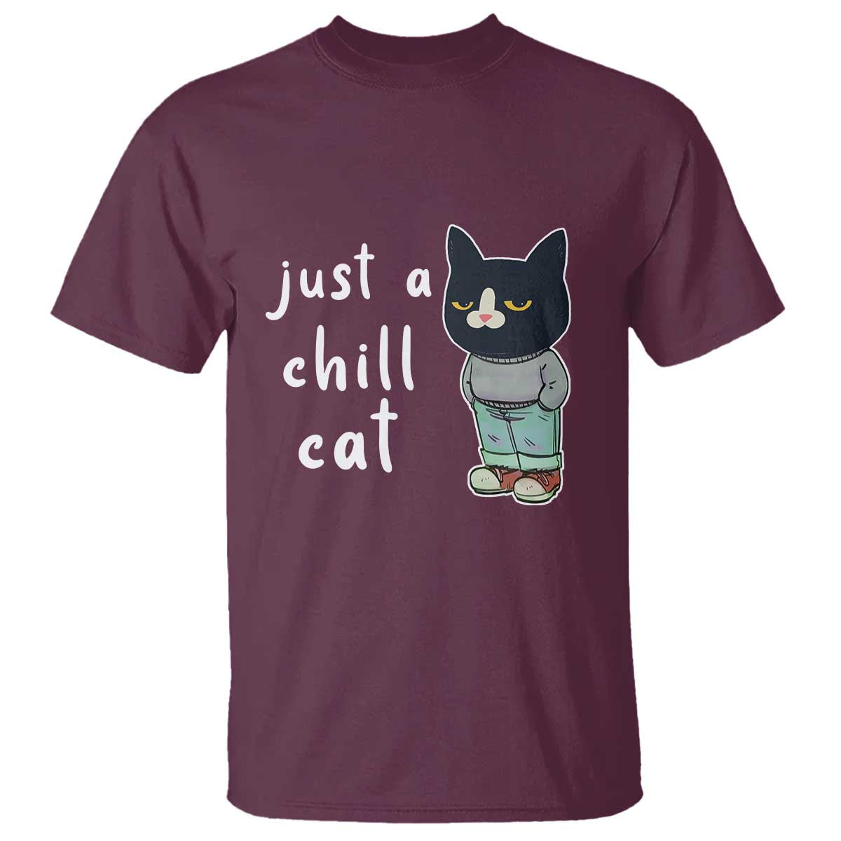 Funny Meme Just A Chill Cat T Shirt - Wonder Print Shop