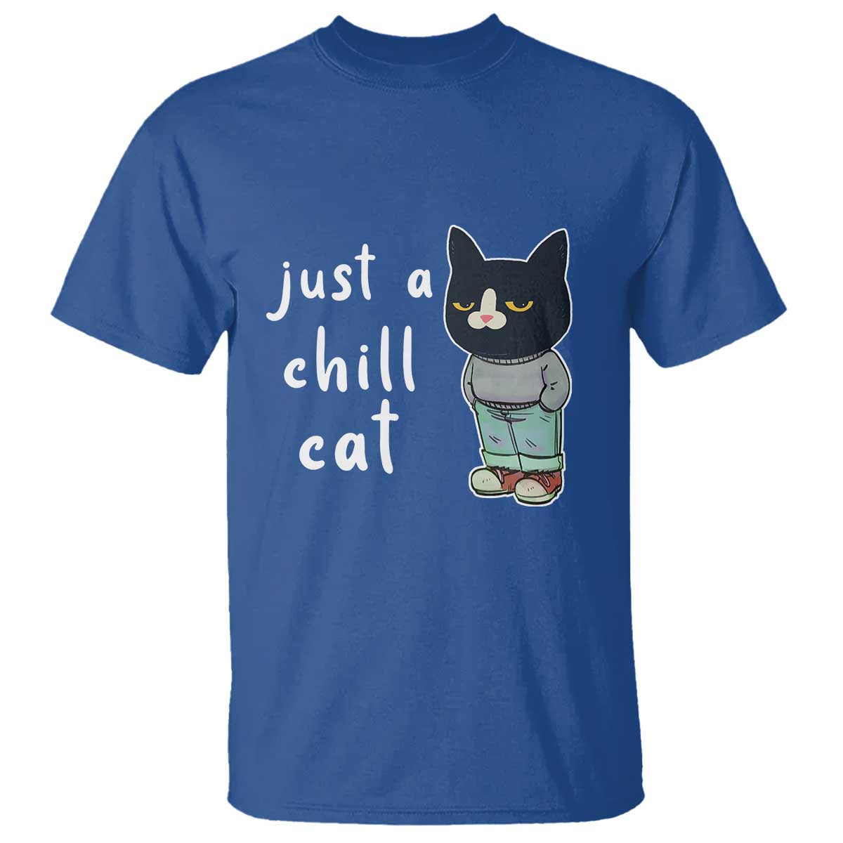 Funny Meme Just A Chill Cat T Shirt - Wonder Print Shop