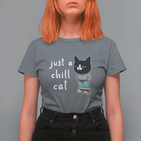 Funny Meme Just A Chill Cat T Shirt For Women - Wonder Print Shop