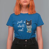 Funny Meme Just A Chill Cat T Shirt For Women - Wonder Print Shop