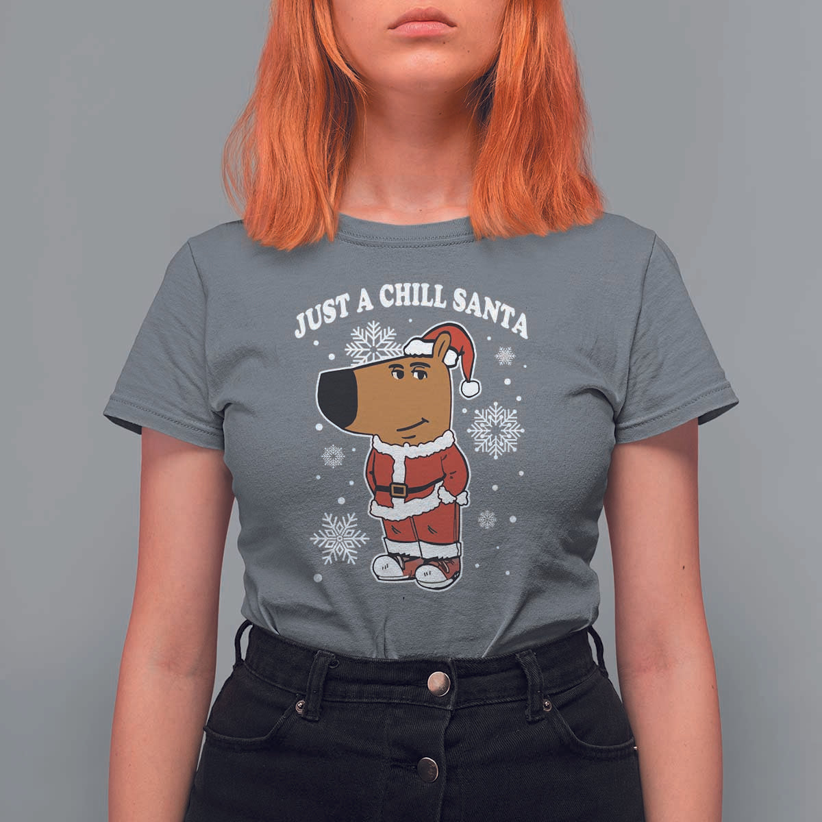 Funny Xmas Meme Just A Chill Santa T Shirt For Women - Wonder Print Shop