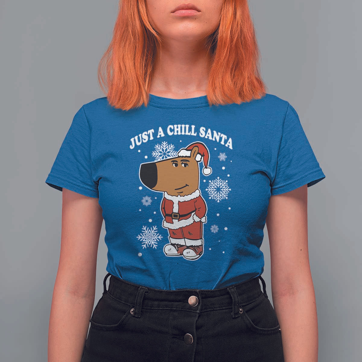 Funny Xmas Meme Just A Chill Santa T Shirt For Women - Wonder Print Shop