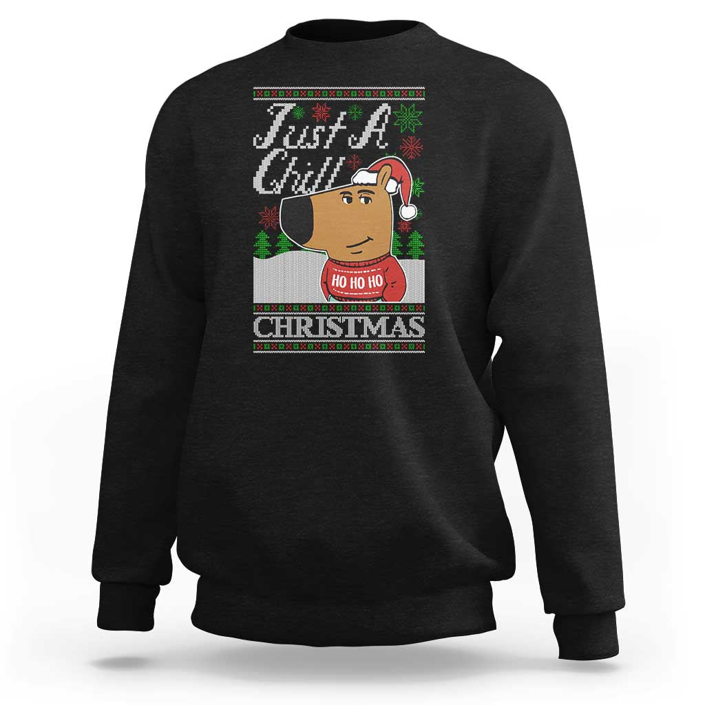 Funny Just A Chill Christmas Viral Meme Sweatshirt - Wonder Print Shop