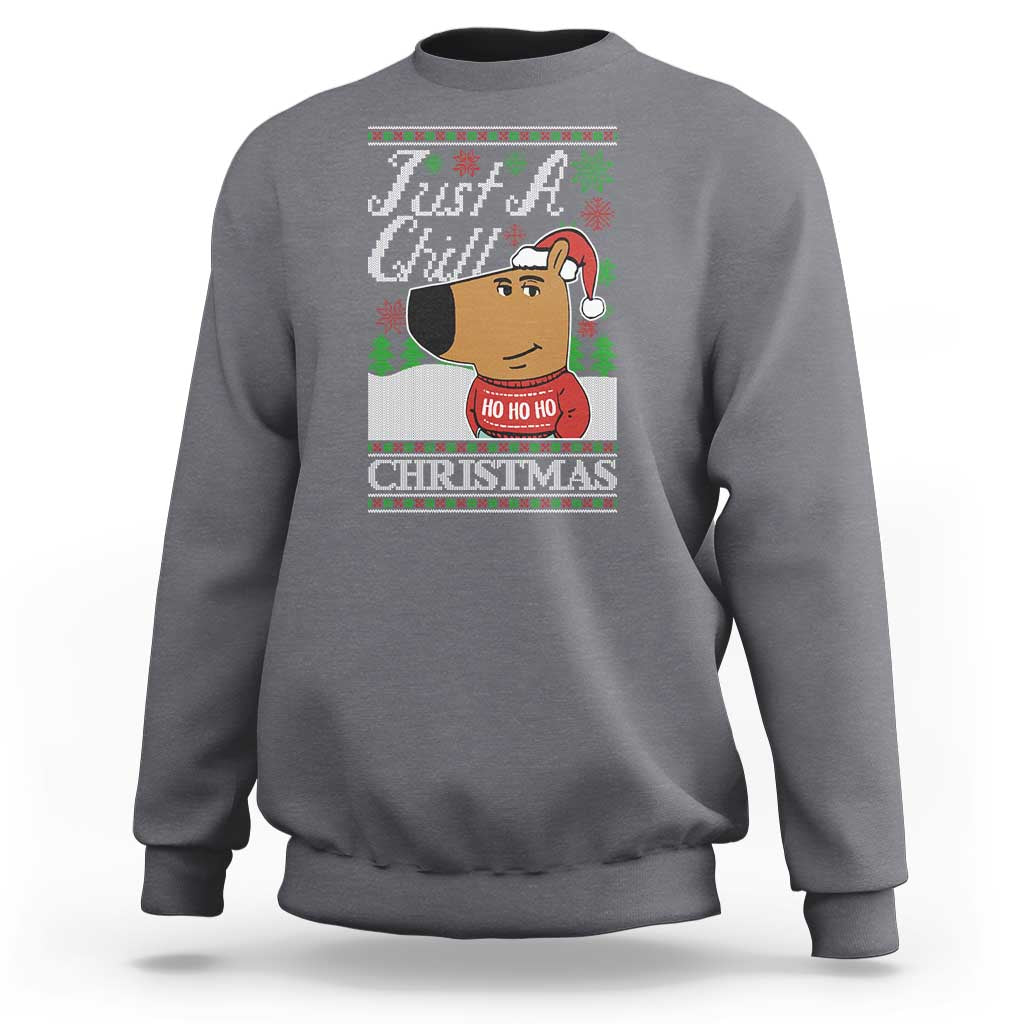 Funny Just A Chill Christmas Viral Meme Sweatshirt - Wonder Print Shop