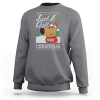 Funny Just A Chill Christmas Viral Meme Sweatshirt - Wonder Print Shop