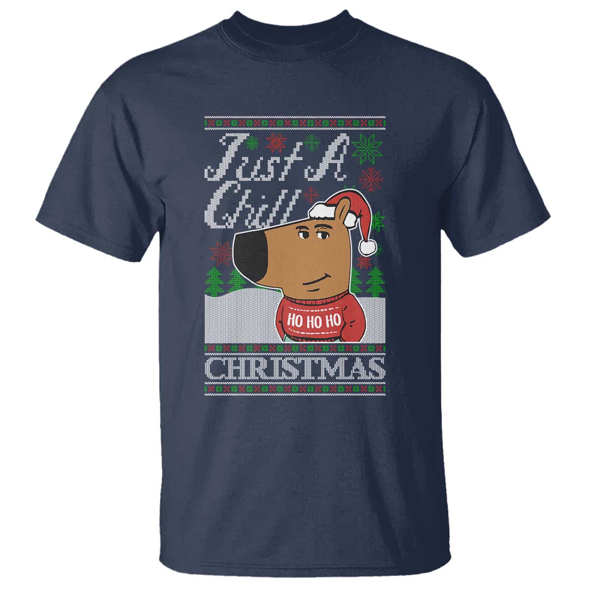 Funny Just A Chill Christmas Viral Meme T Shirt - Wonder Print Shop