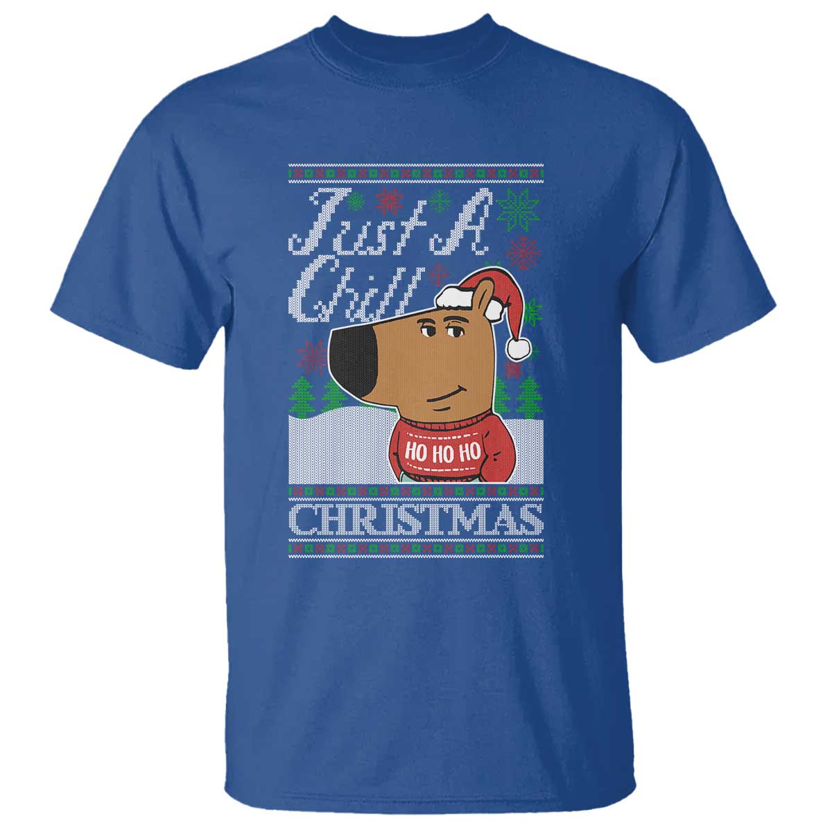 Funny Just A Chill Christmas Viral Meme T Shirt - Wonder Print Shop