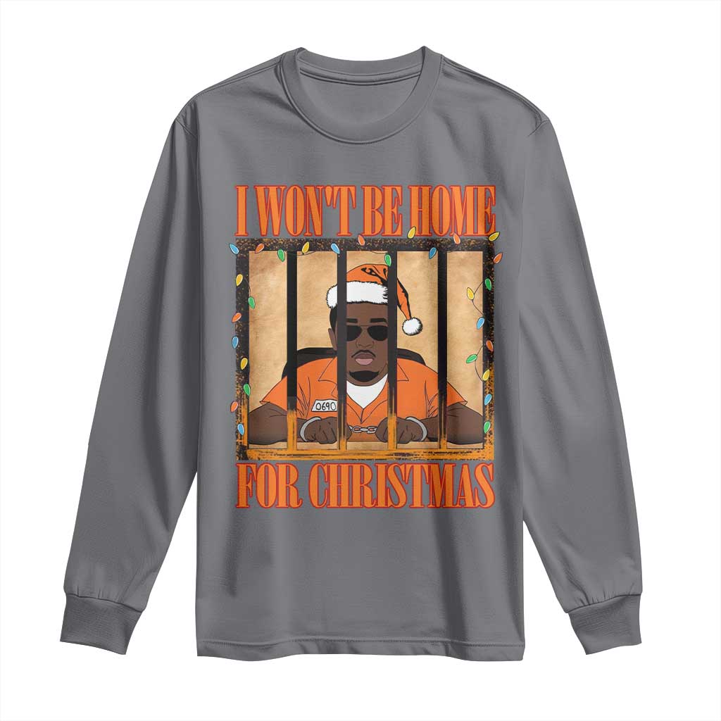 Funny Xmas Diddy Party Long Sleeve Shirt I Won't Be Home For Christmas