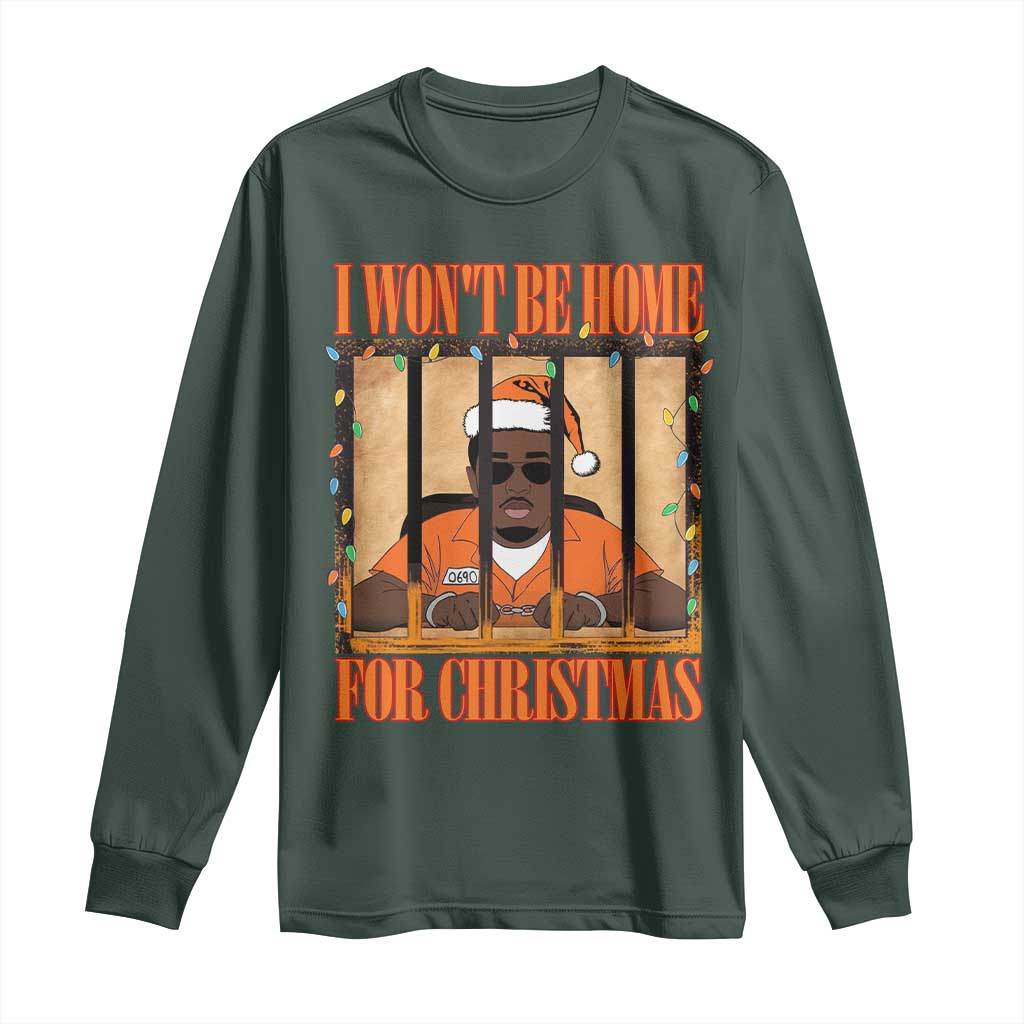 Funny Xmas Diddy Party Long Sleeve Shirt I Won't Be Home For Christmas